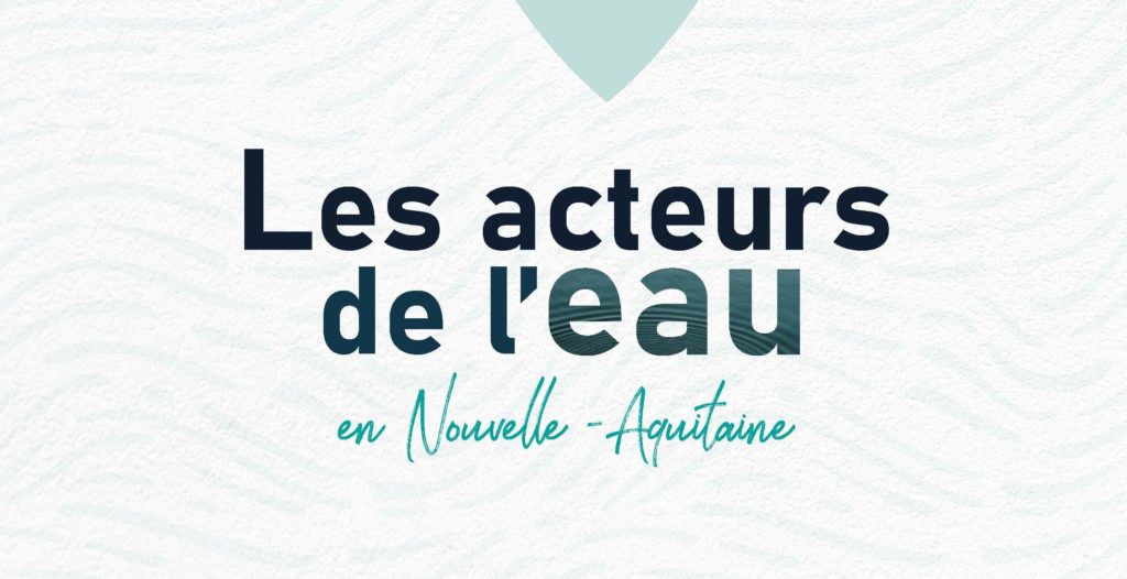 Nouvelle publication : Les acteurs de l'eau en Nouvelle-Aquitaine (Edition 2025)